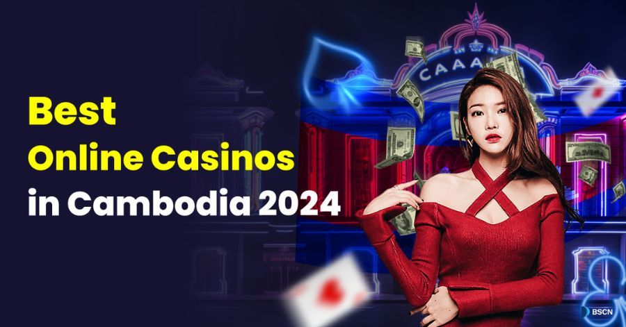 Top 10 Best Trusted Online Casino Cambodia 2024 (កាស៊ីណូអនឡាញកម្ពុជា។)